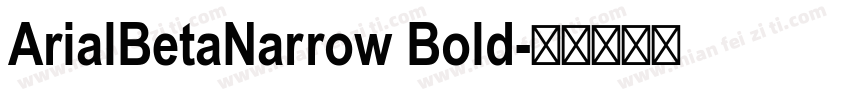 ArialBetaNarrow Bold字体转换